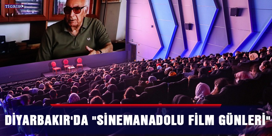 Diyarbakır'da "SinemAnadolu Film Günleri"