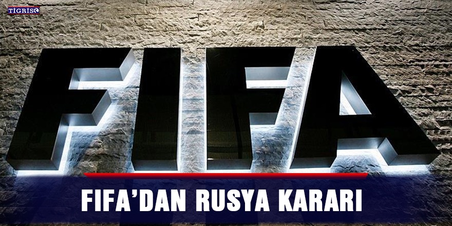 FIFA’dan Rusya kararı