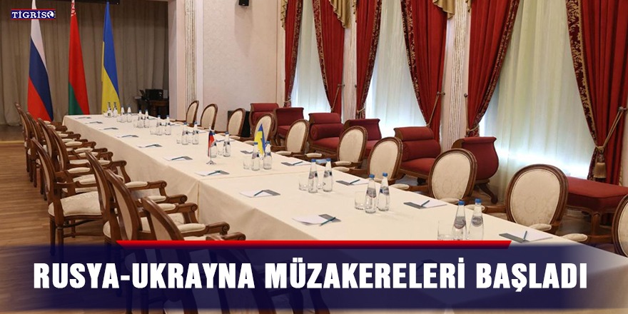 Rusya-Ukrayna müzakereleri başladı