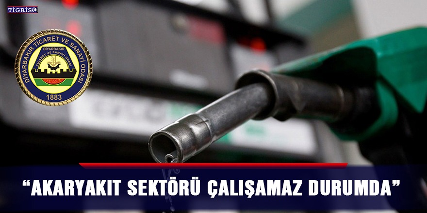 “Akaryakıt sektörü çalışamaz durumda”