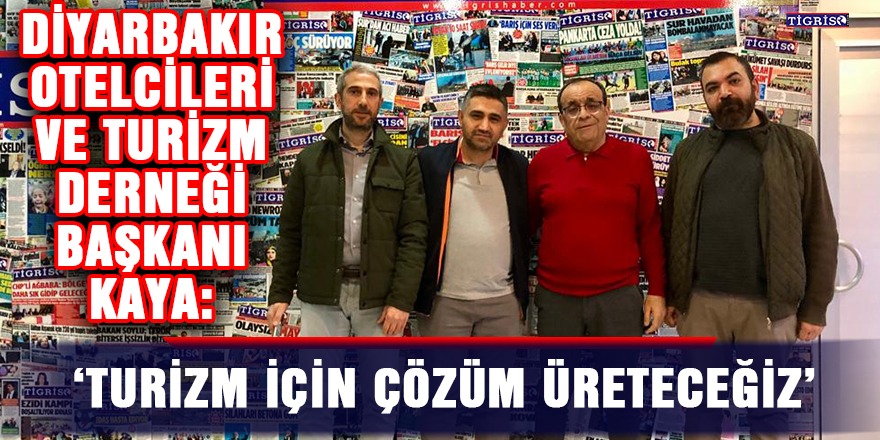 "Turizm için çözüm üreteceğiz"
