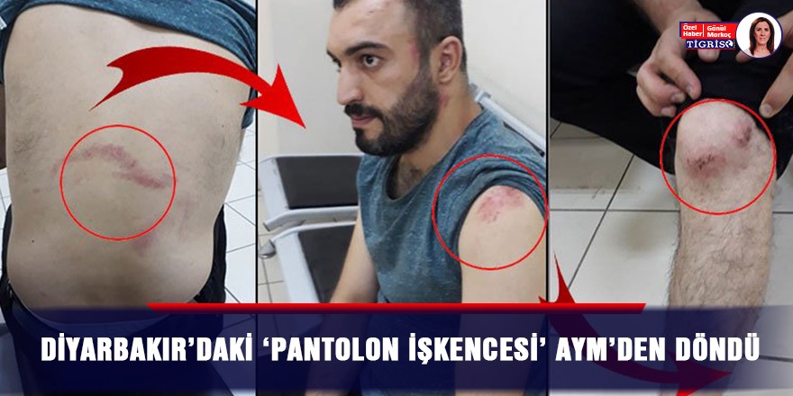 Diyarbakır’daki ‘Pantolon işkencesi’ AYM’den döndü