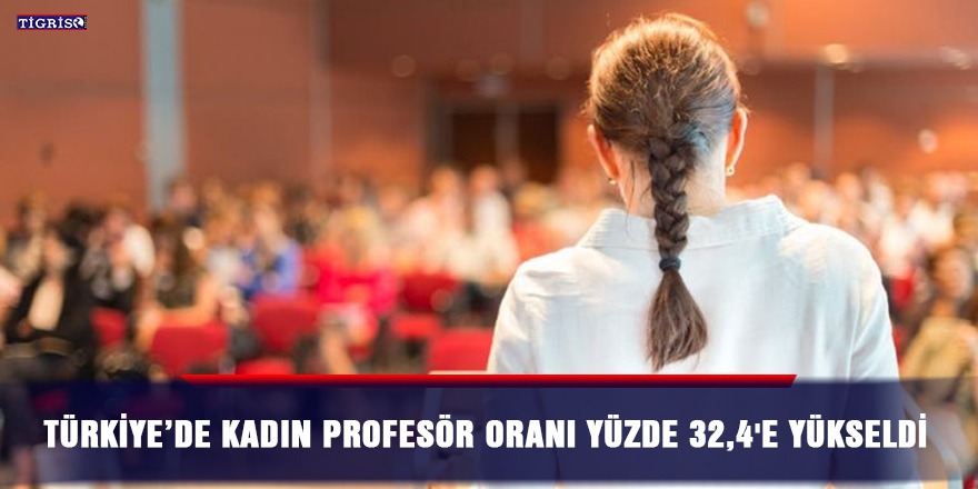 Türkiye’de kadın profesör oranı yüzde 32,4'e yükseldi
