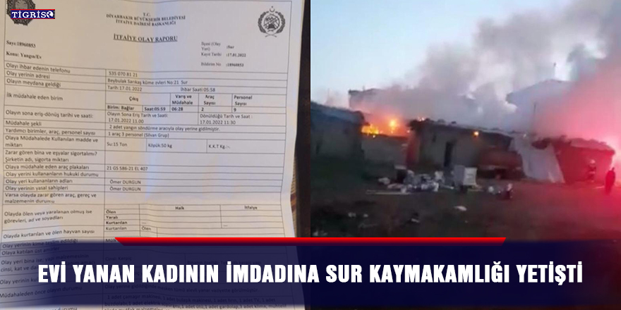Evi yanan kadının imdadına Sur kaymakamlığı yetişti