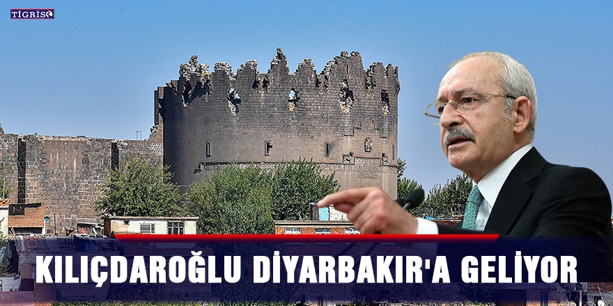 Kılıçdaroğlu Diyarbakır'a geliyor