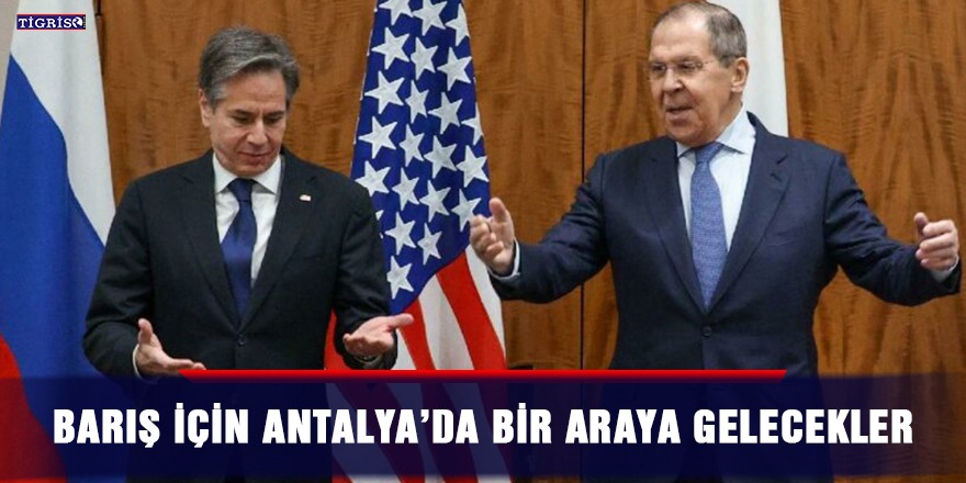 Barış için Antalya’da bir araya gelecekler