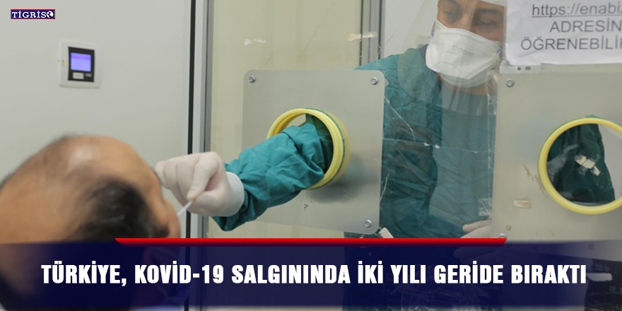 Türkiye, Kovid-19 salgınında iki yılı geride bıraktı