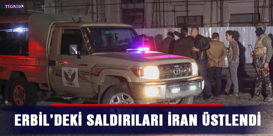 Erbil’deki saldırıları İran üstlendi