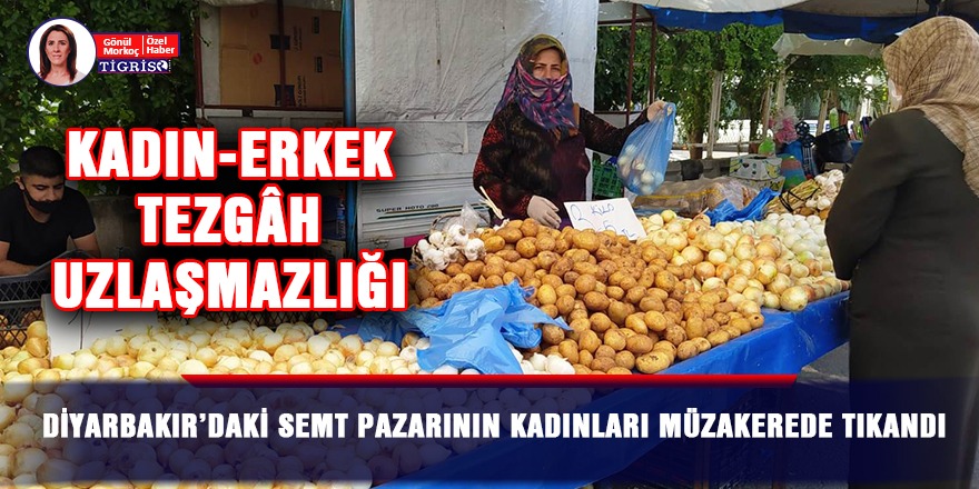 Diyarbakır’daki semt pazarının kadınları müzakerede tıkandı
