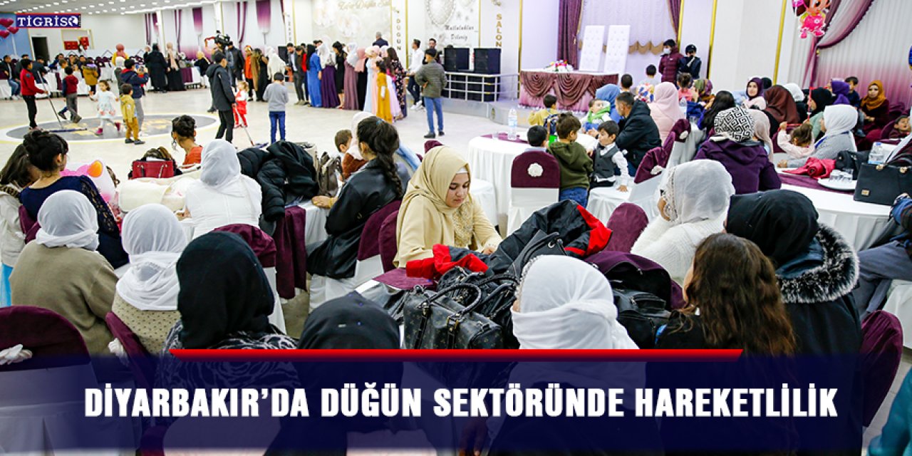 Diyarbakır’da düğün sektöründe hareketlilik