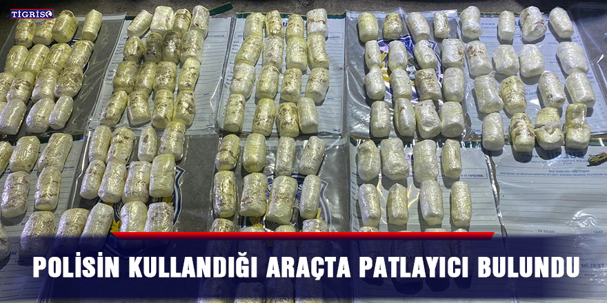 Polisin kullandığı araçta patlayıcı bulundu