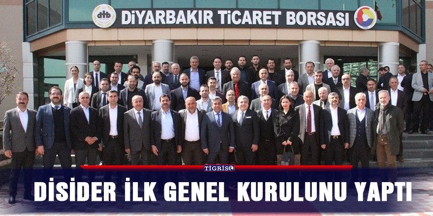 DİSİDER ilk Genel Kurulunu yaptı
