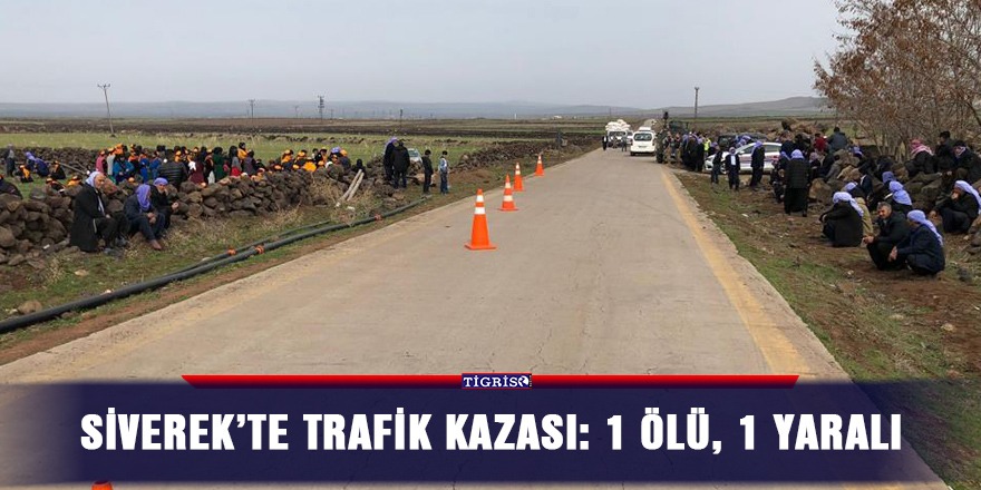 Siverek’te trafik kazası: 1 ölü, 1 yaralı