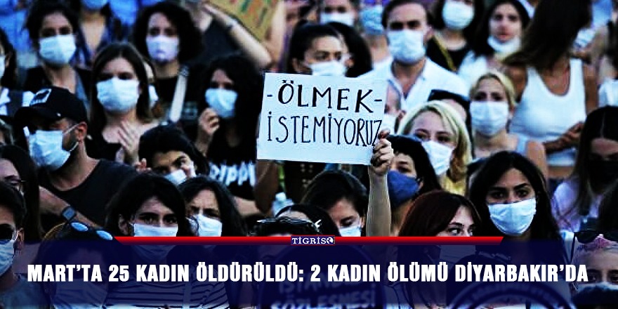 Mart’ta 25 kadın öldürüldü: 2 kadın ölümü Diyarbakır’da