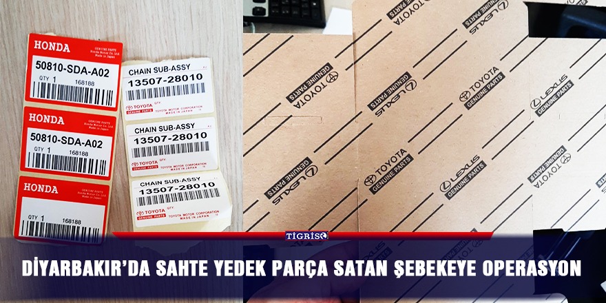 Diyarbakır’da sahte yedek parça satan şebekeye operasyon