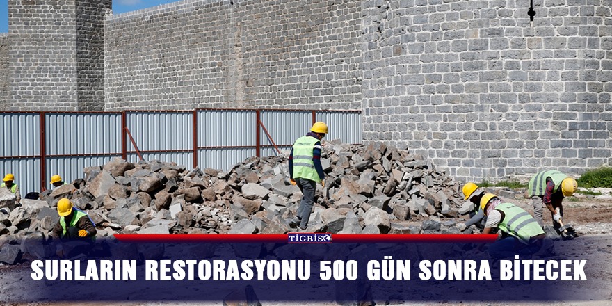 Surların restorasyonu 500 gün sonra bitecek