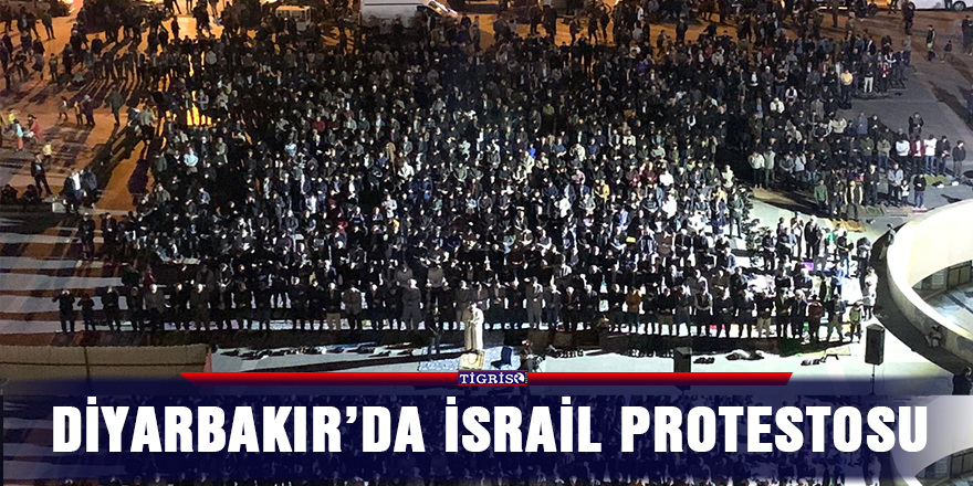 Diyarbakır’da İsrail protestosu