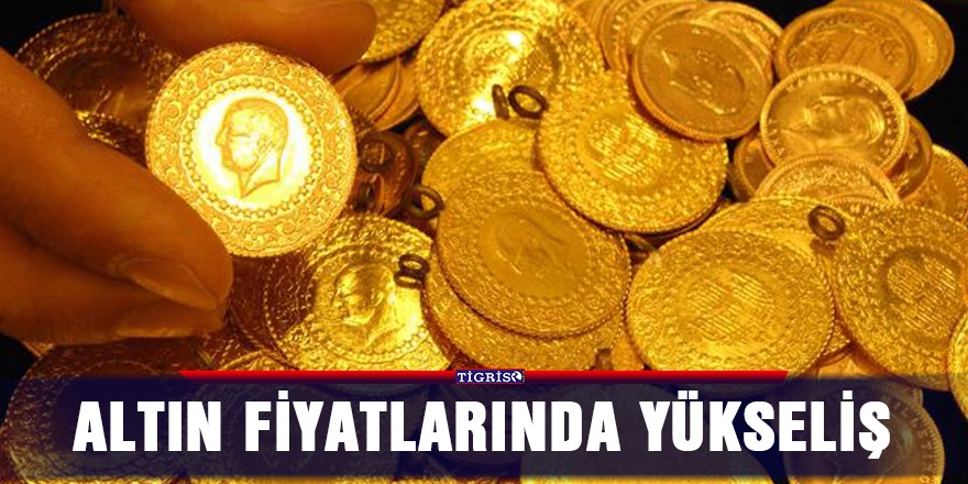 Altın fiyatlarında yükseliş