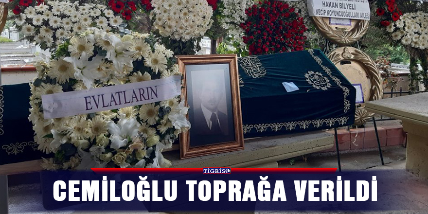 Cemiloğlu toprağa verildi