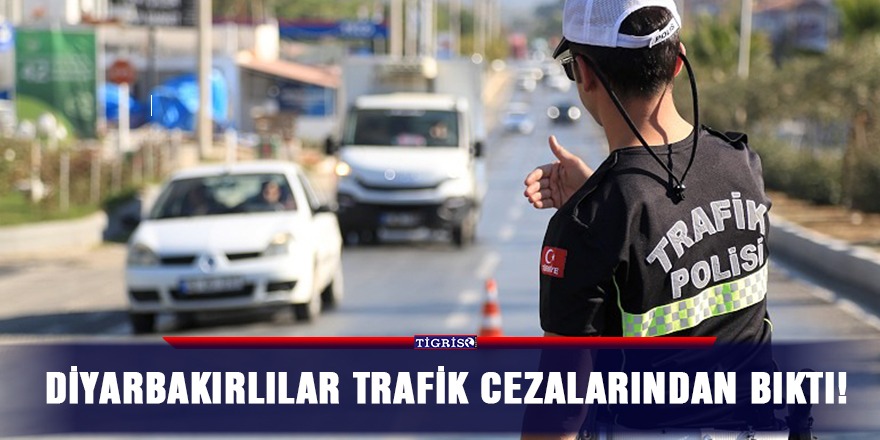 Diyarbakırlılar trafik cezalarından bıktı!