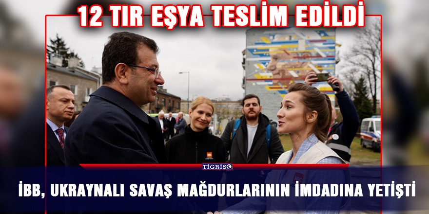 İBB, Ukraynalı savaş mağdurlarının imdadına yetişti