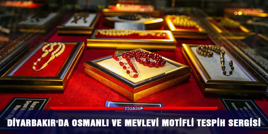 Diyarbakır'da Osmanlı ve Mevlevi motifli tespih sergisi