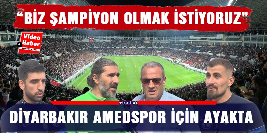 VİDEO- Diyarbakır Amedspor için ayakta