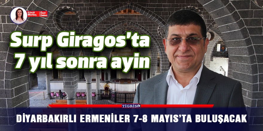 Diyarbakırlı Ermeniler 7-8 Mayıs’ta buluşacak