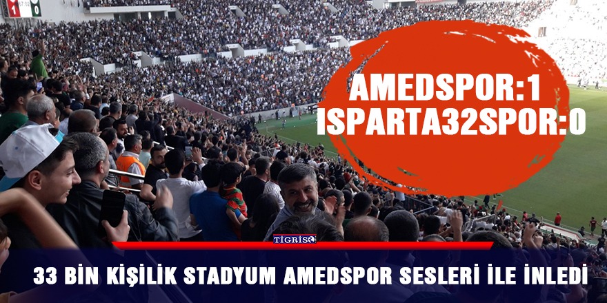 33 bin kişilik stadyum Amedspor sesleri ile inledi