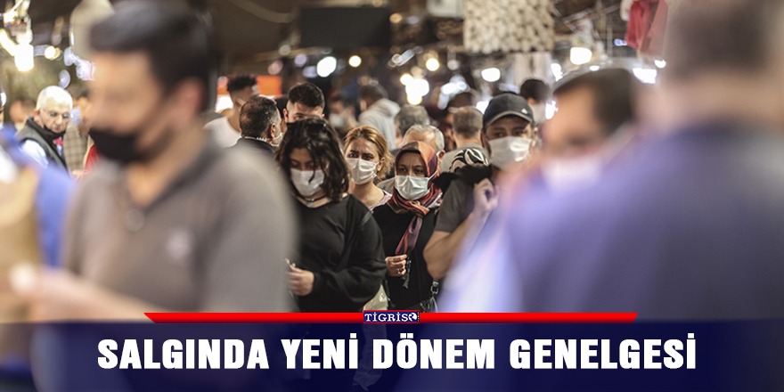 Salgında yeni dönem genelgesi