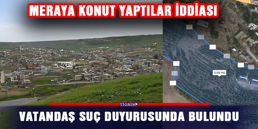 Meraya konut yaptılar iddiası, vatandaş suç duyurusunda bulundu