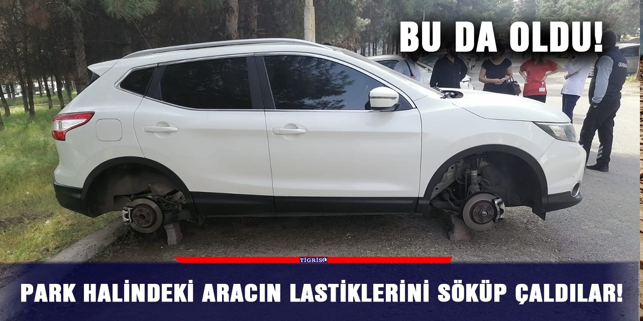 Park halindeki aracın lastiklerini söküp çaldılar!