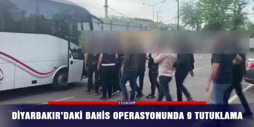 VİDEO - Diyarbakır’daki bahis operasyonunda 9 tutuklama