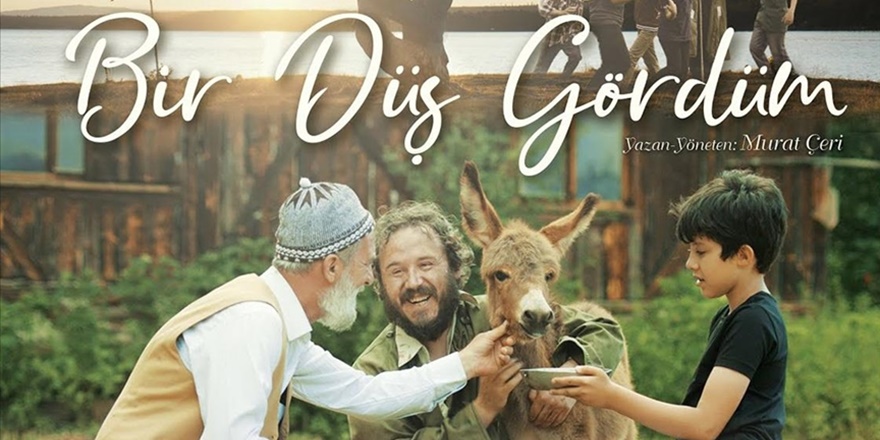 'Bir Düş Gördüm' filmi 6 Mayıs'ta vizyonda