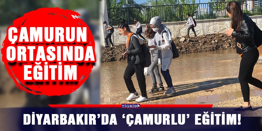 VİDEO - Diyarbakır’da 'çamurlu' eğitim!