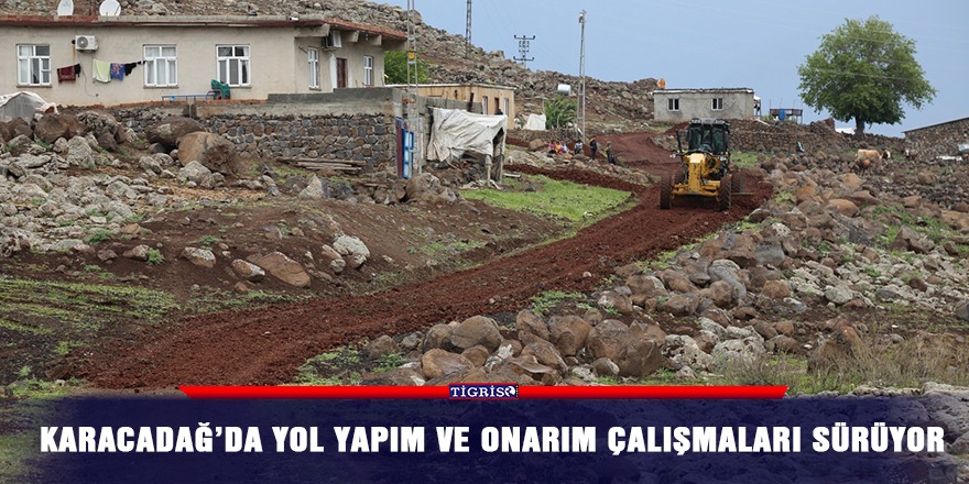 Karacadağ’da yol yapım ve onarım çalışmaları sürüyor