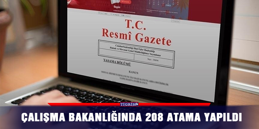 Çalışma Bakanlığında 208 atama yapıldı