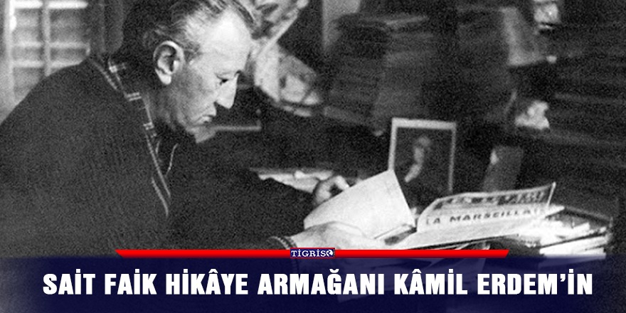 Sait Faik Hikâye Armağanı Kâmil Erdem’in