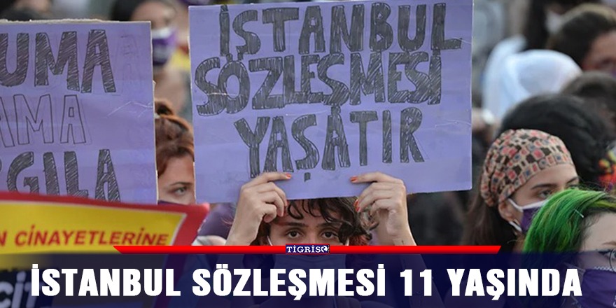 İstanbul Sözleşmesi 11 yaşında