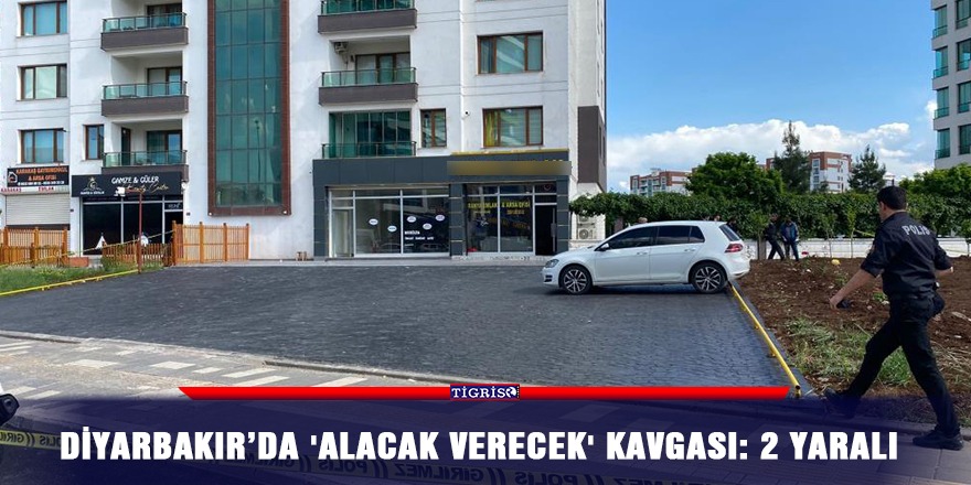 Diyarbakır’da 'alacak verecek' kavgası: 2 yaralı