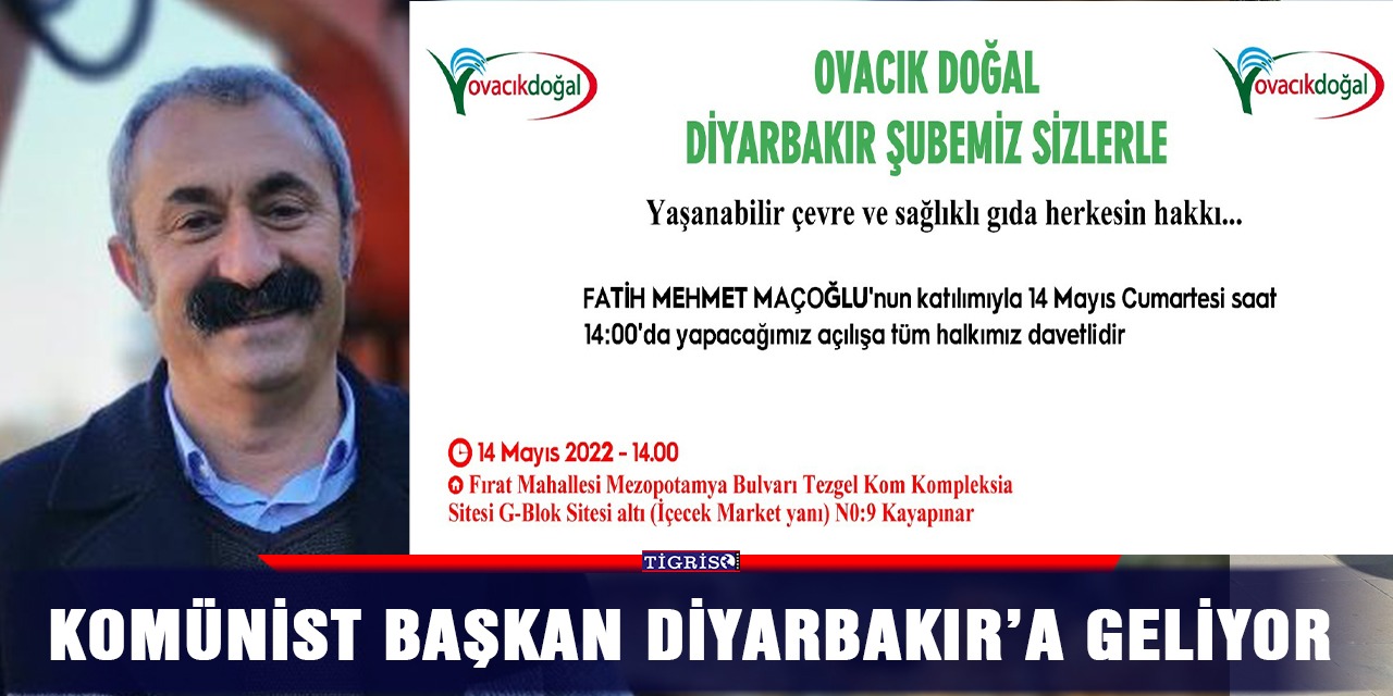 Komünist Başkan Diyarbakır’a geliyor