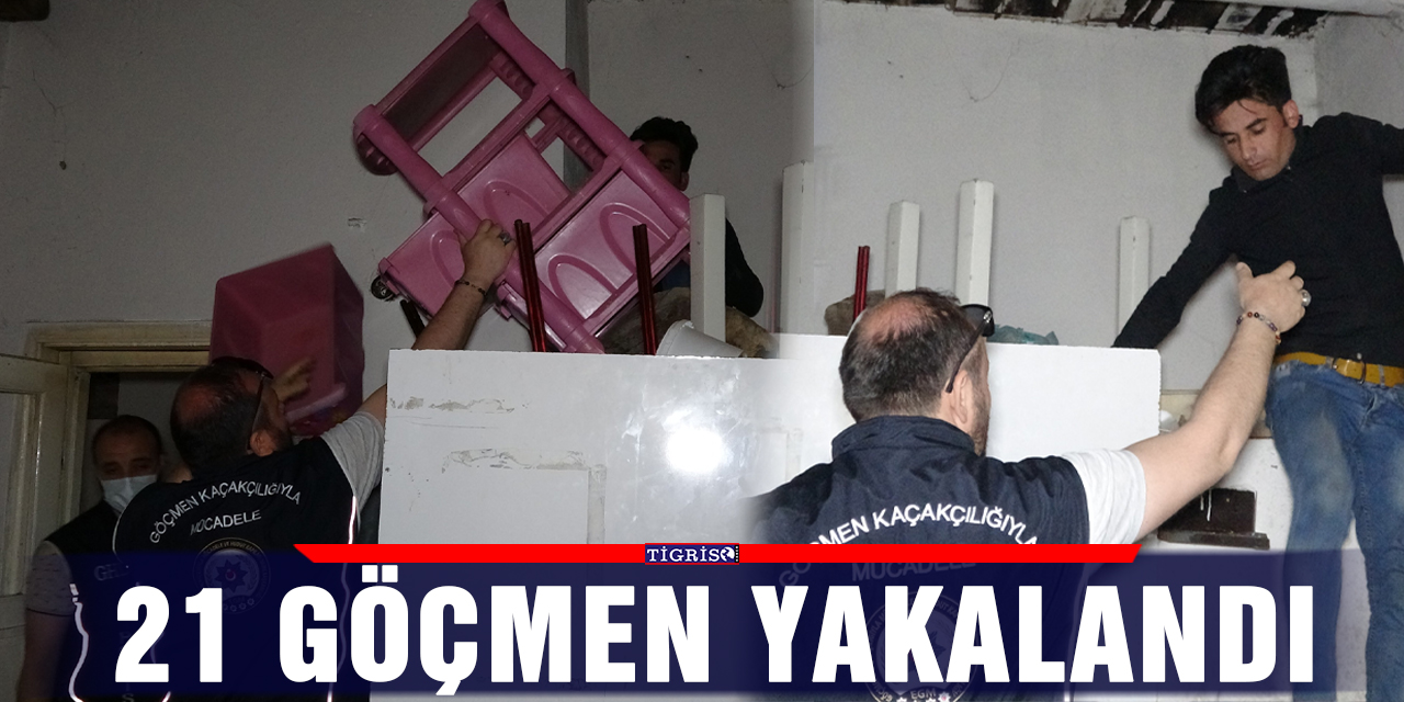21 göçmen yakalandı