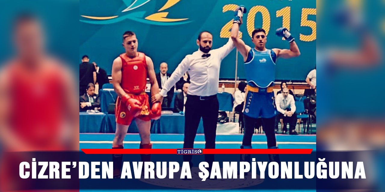 Cizre’den Avrupa şampiyonluğuna