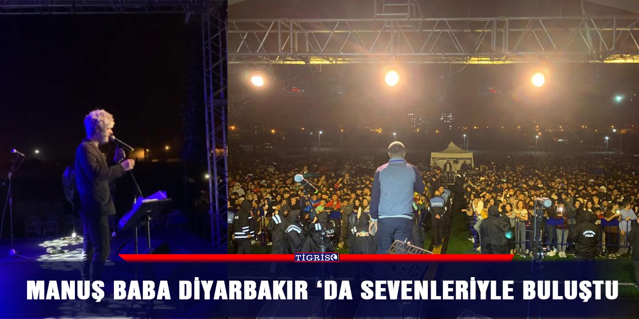 Manuş Baba Diyarbakır ‘da sevenleriyle buluştu