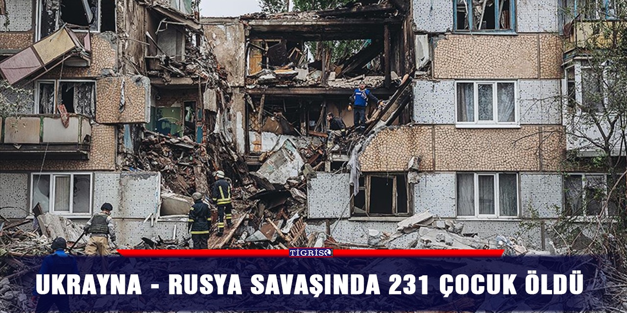 Ukrayna - Rusya savaşında 231 çocuk öldü