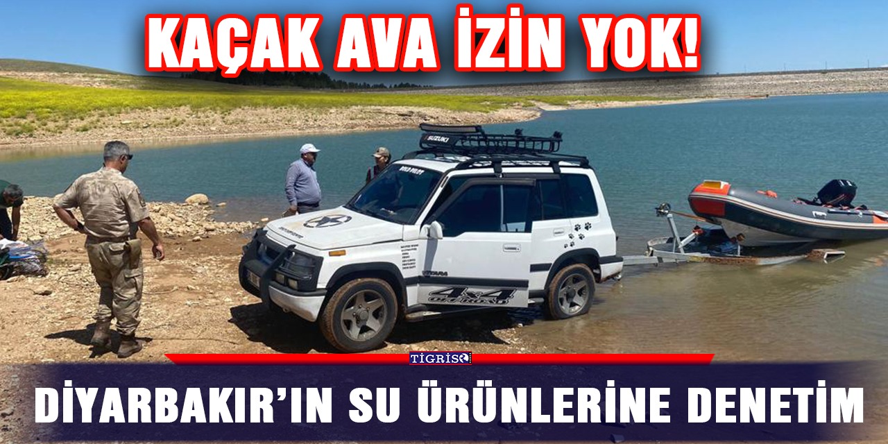 Diyarbakır’ın su ürünlerine denetim