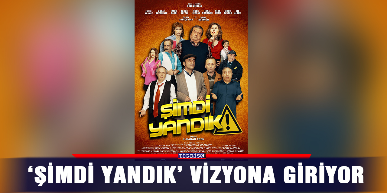 ‘Şimdi yandık’ vizyona giriyor