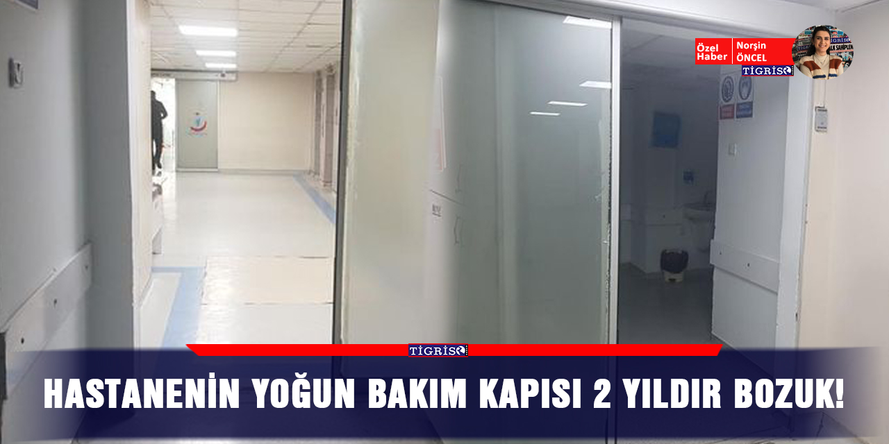 Hastanenin yoğun bakım kapısı 2 yıldır bozuk!