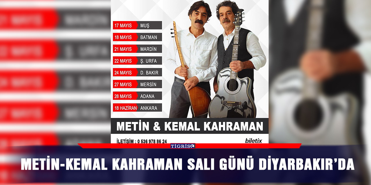 Metin-Kemal Kahraman Salı günü Diyarbakır’da