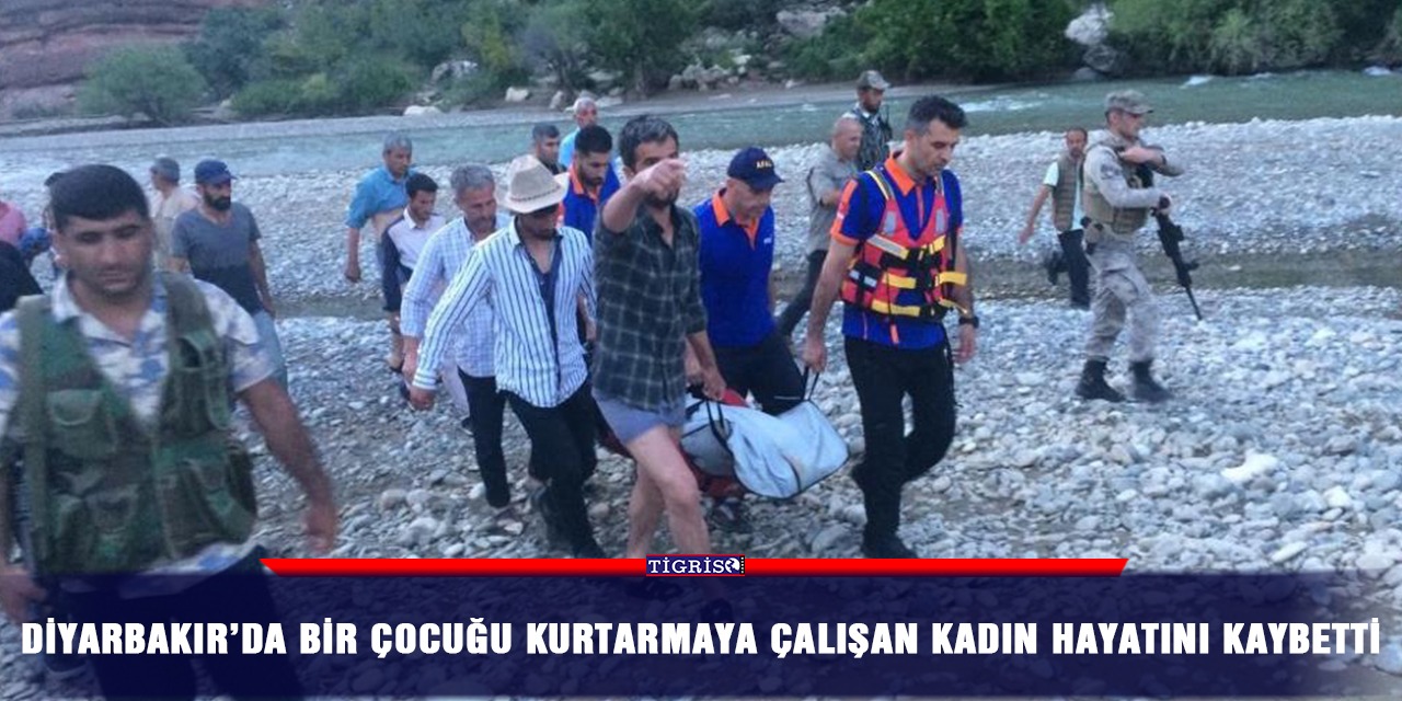 Diyarbakır’da bir çocuğu kurtarmaya çalışan kadın hayatını kaybetti